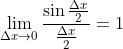 \lim_{\Delta x \rightarrow 0}{\frac{\sin{\frac{\Delta x}{2}}}{\frac{\Delta x}{2}}}=1